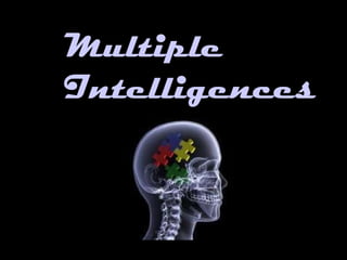 [object Object],Multiple Intelligences 