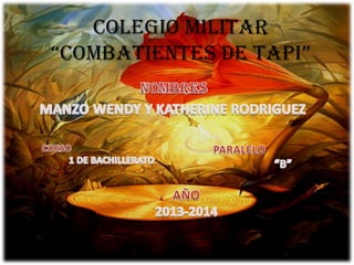 Colegio militar
“COMBATIENTES DE TAPI”
 
