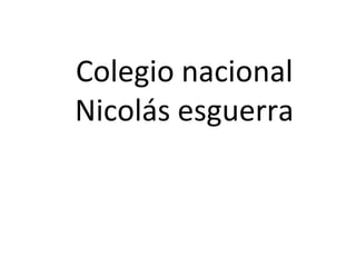 Colegio nacional Nicolás esguerra  