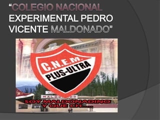 “COLEGIO NACIONAL EXPERIMENTAL PEDRO VICENTE MALDONADO” 