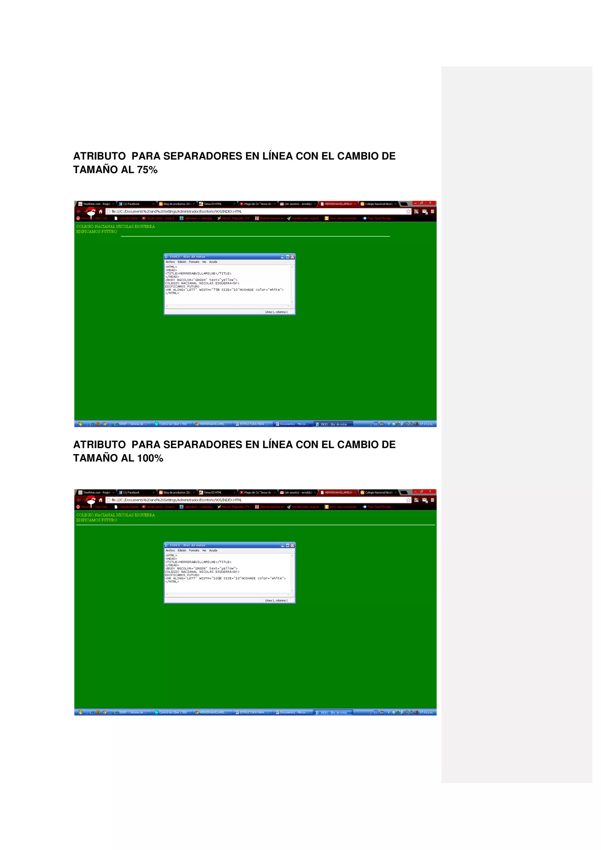 ATRIBUTO PARA SEPARADORES EN LÍNEA CON EL CAMBIO DE
TAMAÑO AL 75%




ATRIBUTO PARA SEPARADORES EN LÍNEA CON EL CAMBIO DE
TAMAÑO AL 100%
 