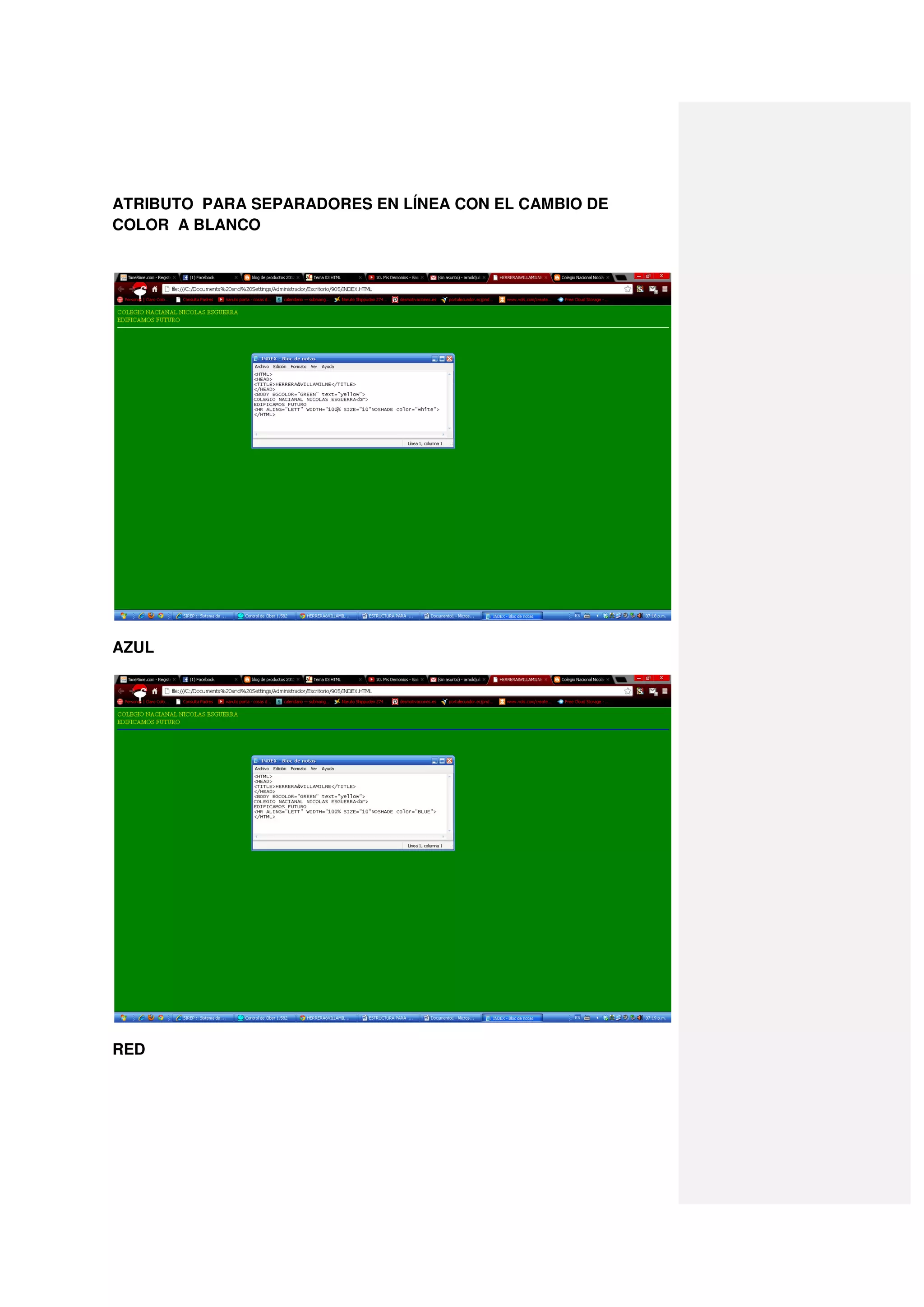 ATRIBUTO PARA SEPARADORES EN LÍNEA CON EL CAMBIO DE
COLOR A BLANCO




AZUL




RED
 