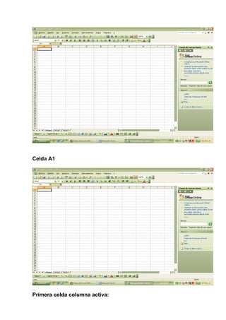 Celda A1




Primera celda columna activa:
 