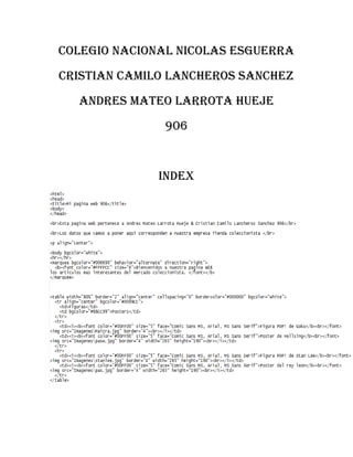 COLEGIO NACIONAL NICOLAS ESGUERRA
CRISTIAN CAMILO LANCHEROS SANCHEZ
ANDRES MATEO LARROTA HUEJE
906
Index
 