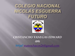 CRISTANCHO VANEGAS EDWARD
               (09)
 http// mateochacon26@gmail.com
 