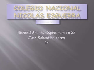 Richard Andrés Ospina romero 23
Juan Sebastián parra
24
Edificamos futuro
 