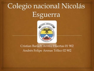 Cristian Baruch Acosta Huertas 01 902
Andrés Felipe Arenas Téllez 02 902
 