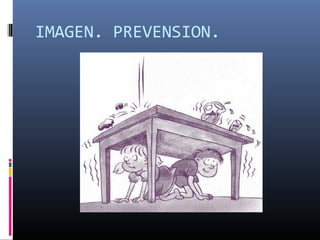 IMAGEN. PREVENSION.
 