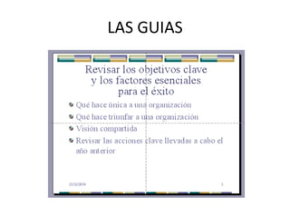 LAS GUIAS
 