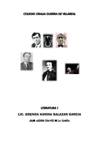 COLEGIO ORALIA GUERRA DE VILLAREAL




             LITERATURA 1

LIC. BRENDA KARINA SALAZAR GARCIA
 