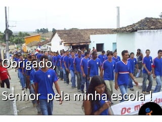 Obrigado,  Senhor  pela minha escola !  