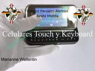 Colegio Peruano-Alemán  Beata Imelda Celulares Touch y Keyboard Marianne Wallentin 