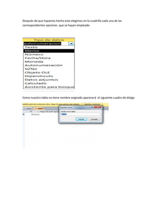 Después de que hayamos hecho esto elegimos en la cuadrilla cada una de las
correspondientes opciones que se hayan empleado
Como nuestra tabla no tiene nombre asignado aparecerá el siguiente cuadro de dialgo