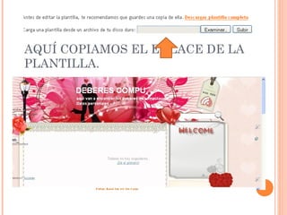 AQUÍ COPIAMOS EL ENLACE DE LA
PLANTILLA.
 