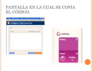 PANTALLA EN LA CUAL SE COPIA
EL CÓDIGO.
 