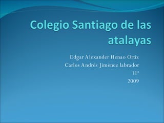 Edgar Alexander Henao Ortiz Carlos Andrés Jiménez labrador 11ª 2009 