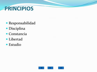 PRINCIPIOSResponsabilidadDisciplinaConstanciaLibertadEstudio