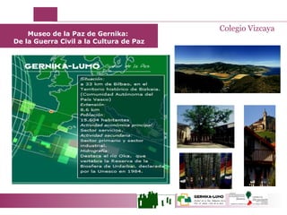 Colegio Vizcaya Museo de la Paz de Gernika:  De la Guerra Civil a la Cultura de Paz 