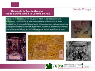 Colegio Vizcaya Museo de la Paz de Gernika:  De la Guerra Civil a la Cultura de Paz 