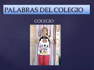 PALABRAS DEL COLEGIO
COLEGIO
 
