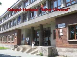Colegiul National “Mihai Viteazul” 