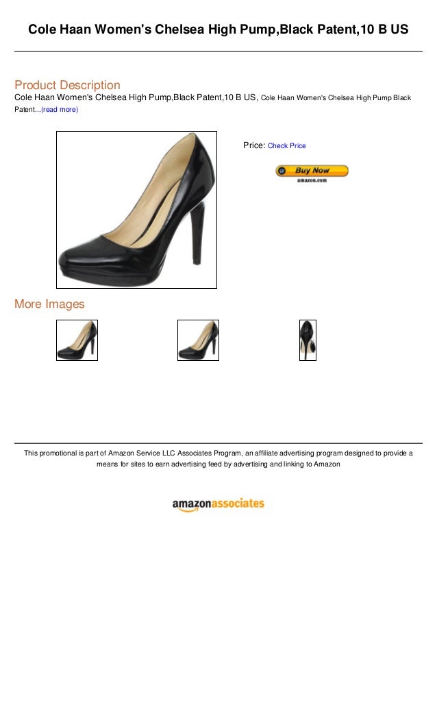 Cole Haan Women's Chelsea High Pump,Black Patent,10 B US
Product Description
Cole Haan Women's Chelsea High Pump,Black Patent,10 B US, Cole Haan Women's Chelsea High Pump Black
Patent...(read more)
More Images
This promotional is part of Amazon Service LLC Associates Program, an affiliate advertising program designed to provide a
means for sites to earn advertising feed by advertising and linking to Amazon
Price: Check Price
 