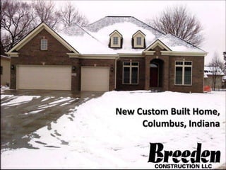 New Custom Built Home,
     Columbus, Indiana
 