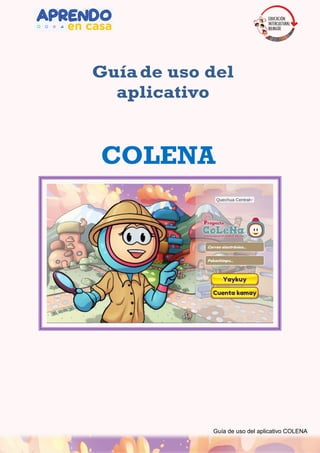 Guía de uso del aplicativo COLENA
Guíade uso del
aplicativo
COLENA
 