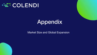 Appendix
Market Size and Global Expansion
 