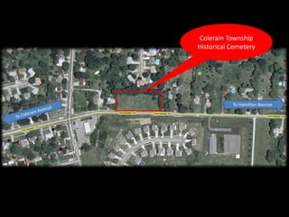 Colerain TownshipHistorical CemeteryTo Hamilton AvenueTo Colerain Avenue