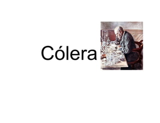Cólera
 