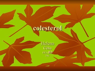 colesterol Helena Célia EFA   B3 TIC 