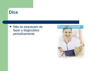Dica Não se esqueçam de fazer o diagnostico periodicamente 