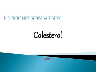 Colesterol
2015
 