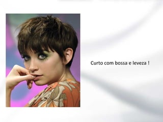 Curto com bossa e leveza !

 