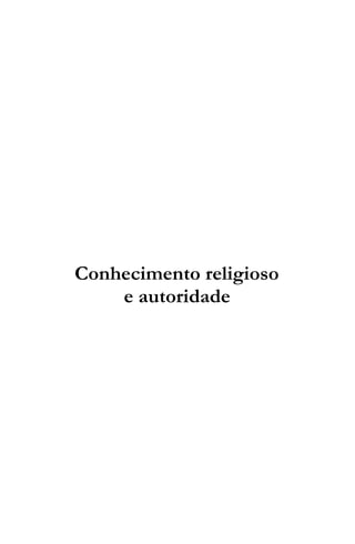 Conhecimento religioso
e autoridade
 