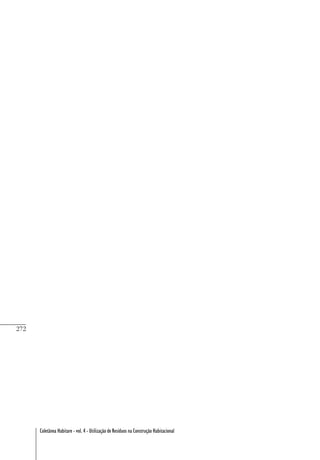 272
Coletânea Habitare - vol. 4 - Utilização de Resíduos na Construção Habitacional
 