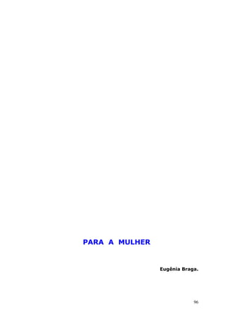 PARA A MULHER
Eugênia Braga.
96
 