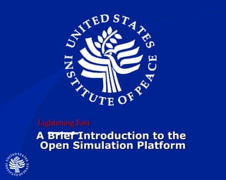 A Brief Introduction to the  Open Simulation Platform Lightening Fast 