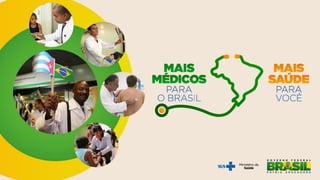 Expansão do Programa Mais Médicos
4.139 vagas*
autorizadas em 1.289
municípios e 12 DSEIs
Fonte: IBGE e MS.
Datum: SIRGAS2...