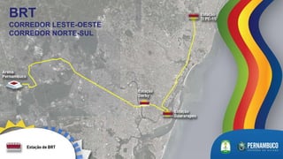 BRT
CORREDOR LESTE-OESTE
CORREDOR NORTE-SUL
 