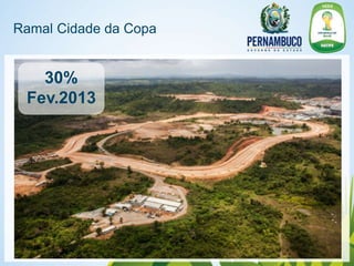 Ramal Cidade da Copa


   30%
 Fev.2013
 