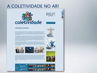 A COLETIVIDADE NO AR!
 