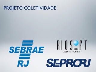 PROJETO COLETIVIDADE
 