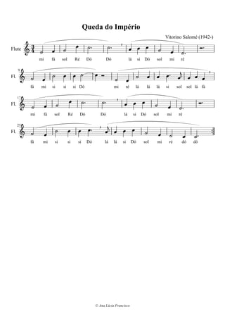 

sol

4x

lá



lá

sol

lá



mi



 dó
© Ana Lúcia Francisco
mi

dó
mi


sol

ré


lá

fá
 mi



lá

lá


mi
13
Fl.
Fl.
mi
 sol

Dó
 c

RéMi Ré
  
Ré Mi
  
si
lá
 
si
 
lá

lá


lá lá
 
sol

sol

sol

sol lá
 
sol

mi
b
 
sol

mi
 
Leonard Cohen (1934-)
Ré RéRé
 
Ré Ré
  
Dó RéDó


Dó
10
 7
Fl.

fá
 sol


lá lá
 
sol

sol
sol lá
 
sol

Hallelujah (1984)
(Tema do filme «Shrek» - 2001)
lá

lá

lá

sol

mi

lá
4
Fl.
128Flute
a

 