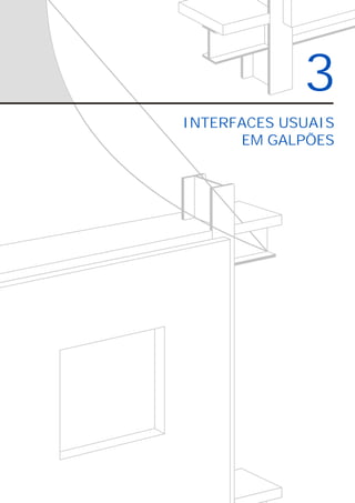 INTERFACES USUAIS
EM GALPÕES
3
 