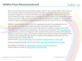 Wildfire Press Release/continued
When used in combination with Facebook Insights, Wildfire’s new analytics deliver critica...