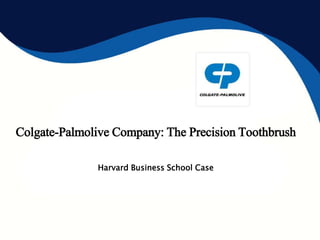Colgate-Palmolive Company: The Precision Toothbrush
Harvard Business School Case
 