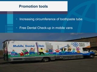 Promotion tools Increasing circumference of toothpaste tube Free Dental Check-up in mobile vans 