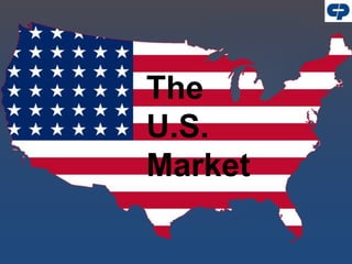 The
U.S.
Market
 